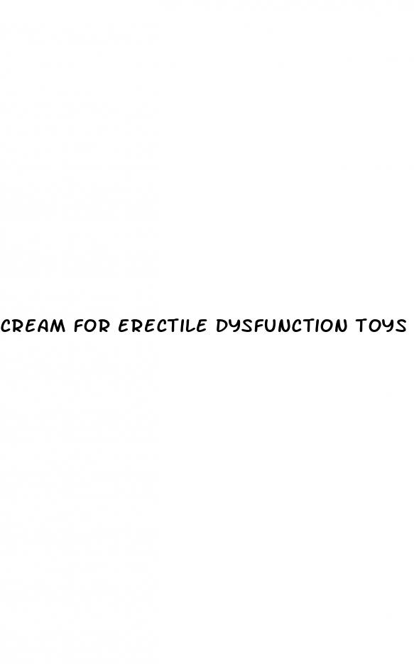 cream for erectile dysfunction toys