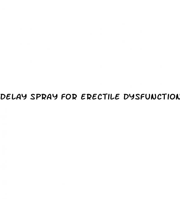 delay spray for erectile dysfunction