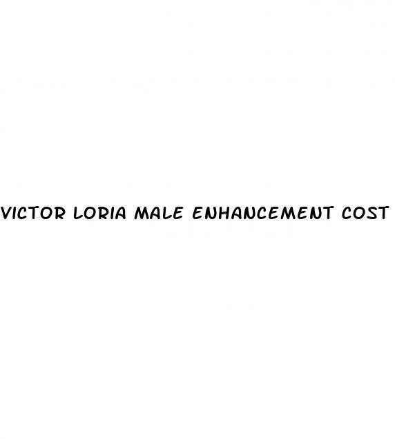 victor loria male enhancement cost