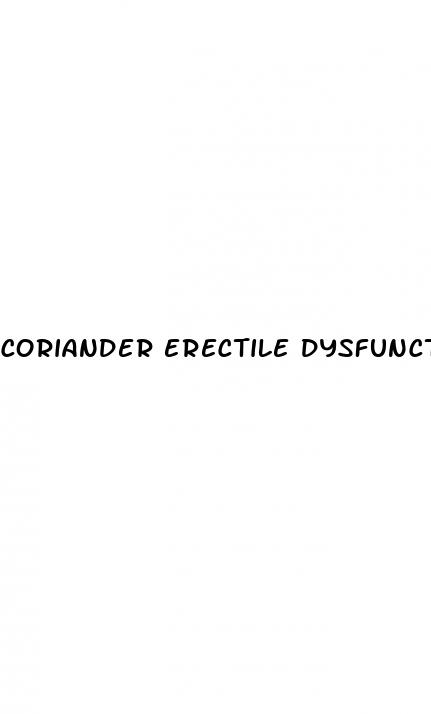 coriander erectile dysfunction