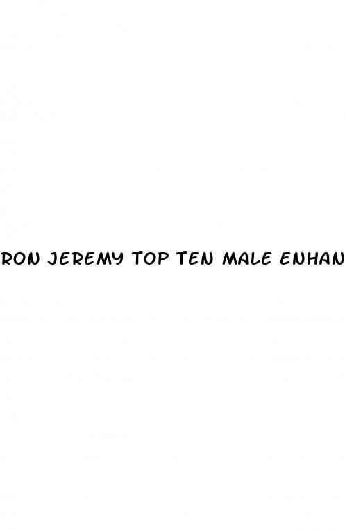 ron jeremy top ten male enhance