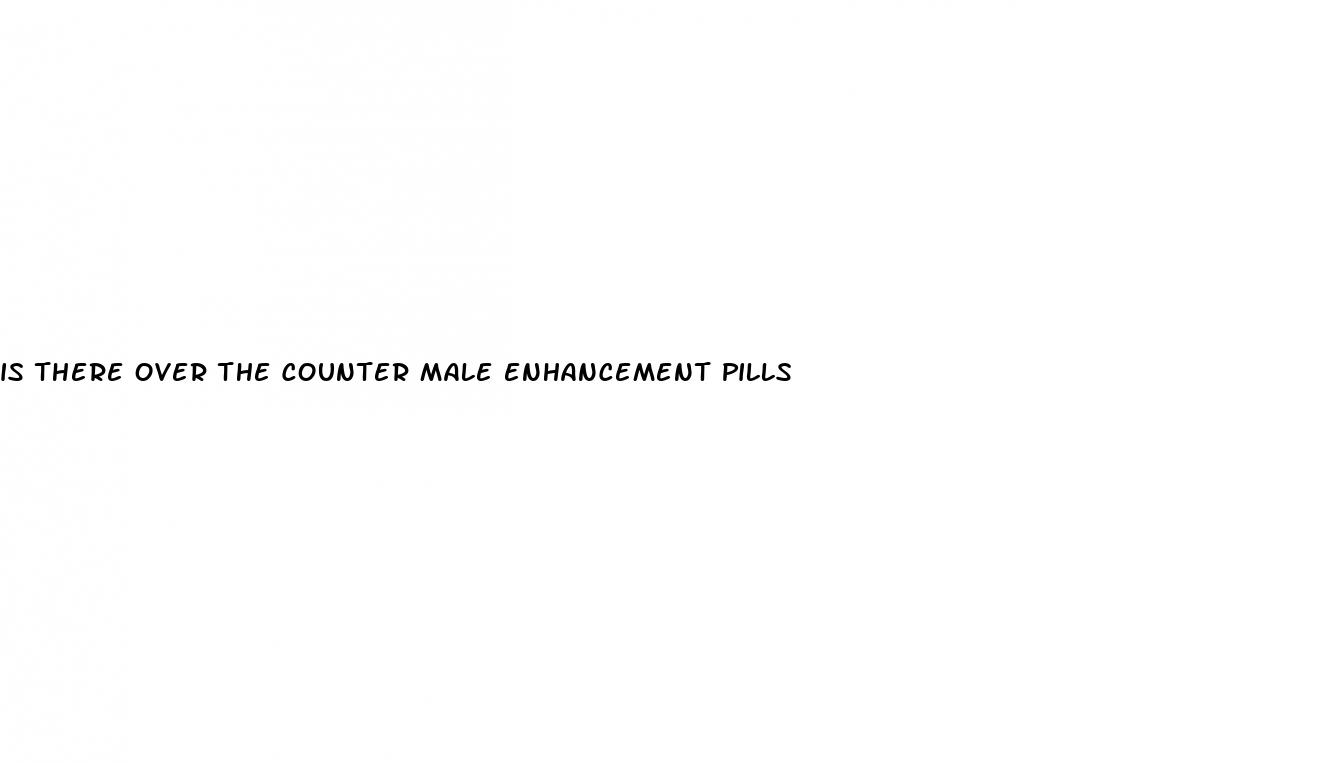 is there over the counter male enhancement pills