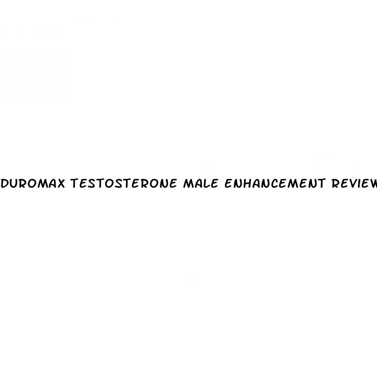 duromax testosterone male enhancement reviews