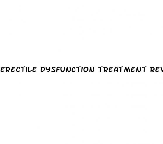 erectile dysfunction treatment reviews