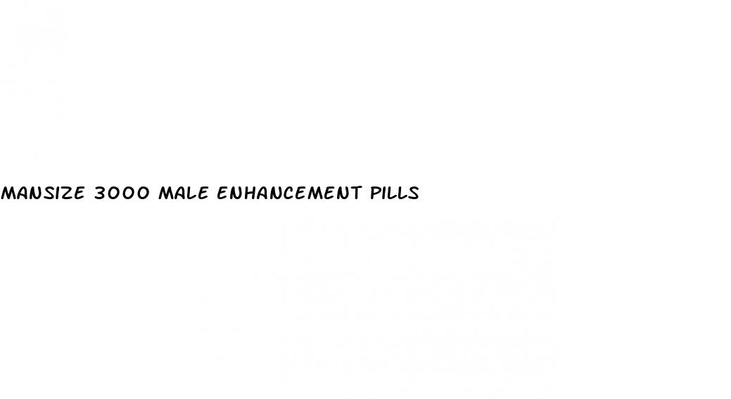 mansize 3000 male enhancement pills