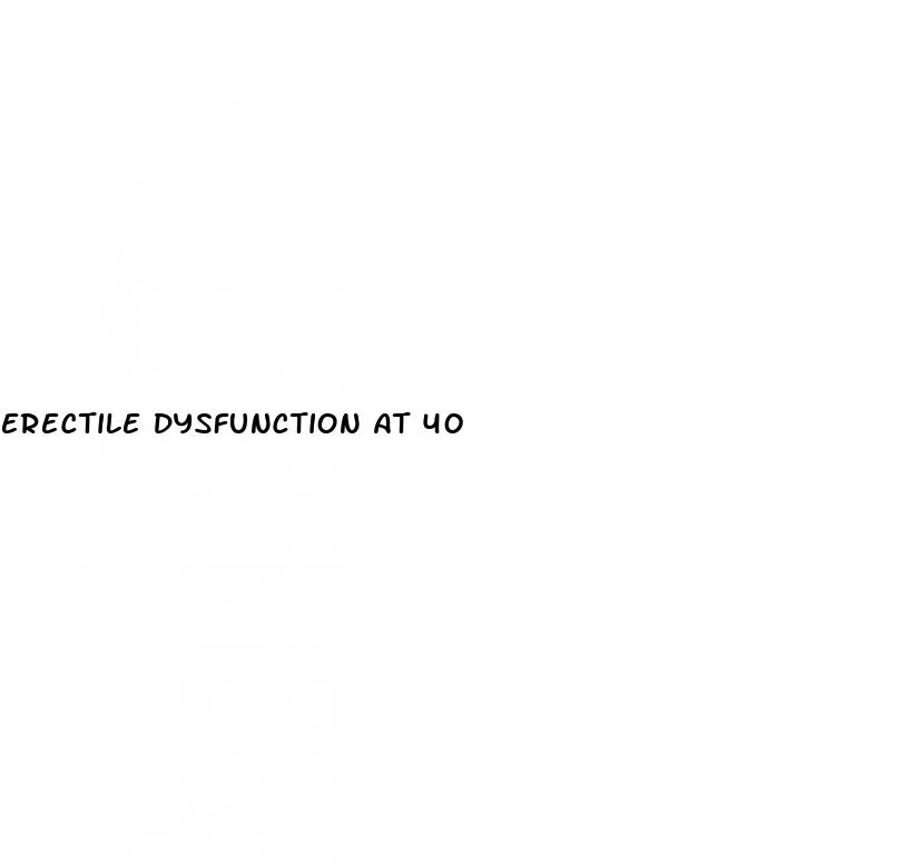 erectile dysfunction at 40