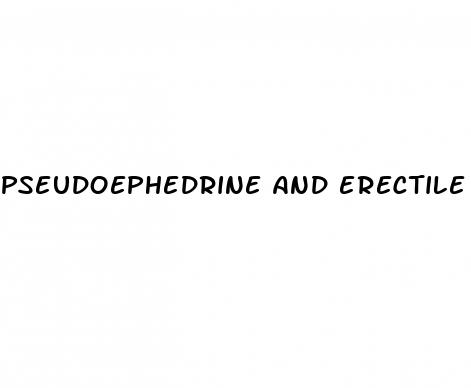 pseudoephedrine and erectile dysfunction