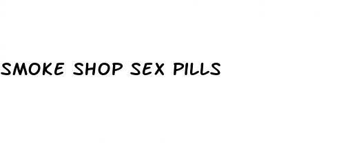 smoke shop sex pills