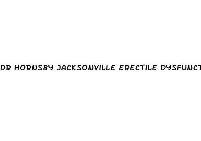 dr hornsby jacksonville erectile dysfunction