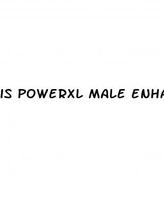 is powerxl male enhancer legit