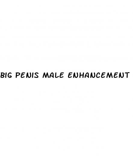 big penis male enhancement sex pills