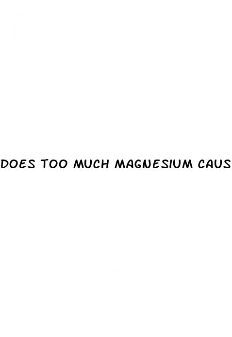 does too much magnesium cause erectile dysfunction