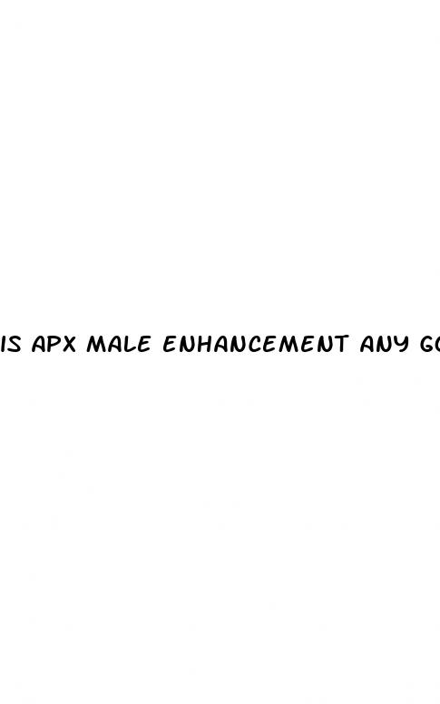 is apx male enhancement any good