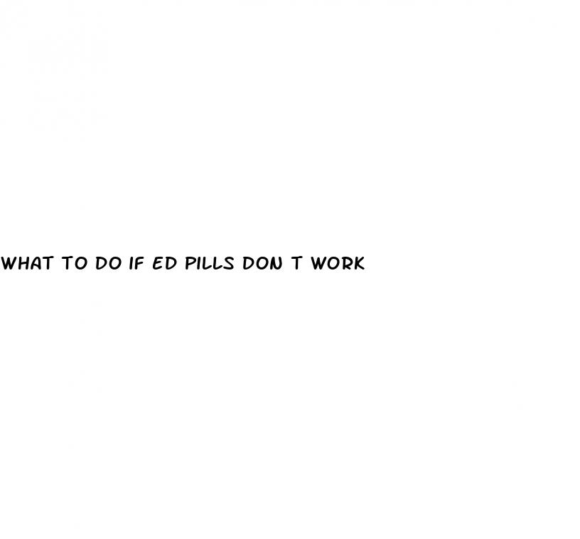 what to do if ed pills don t work