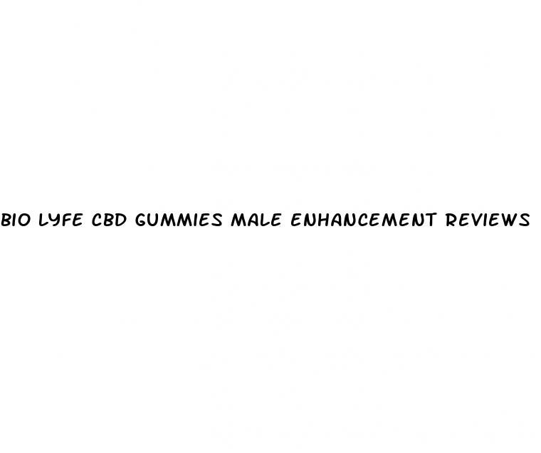 bio lyfe cbd gummies male enhancement reviews