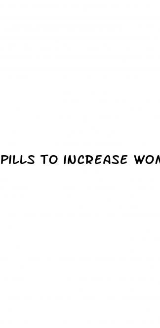 pills to increase womans sex drive