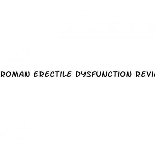 roman erectile dysfunction reviews