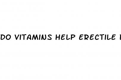 do vitamins help erectile dysfunction