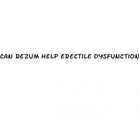 can rezum help erectile dysfunction