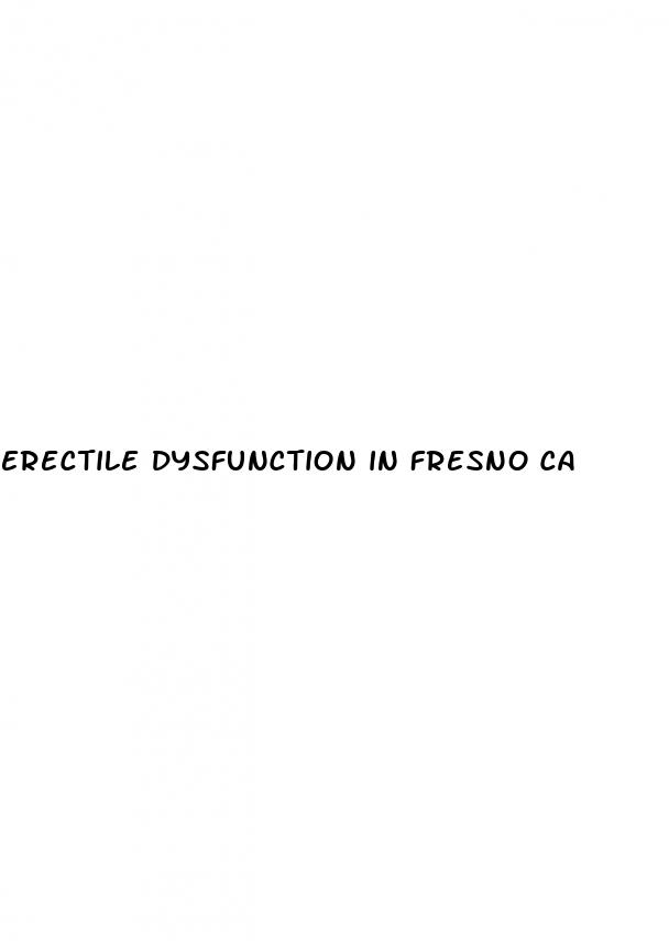 erectile dysfunction in fresno ca