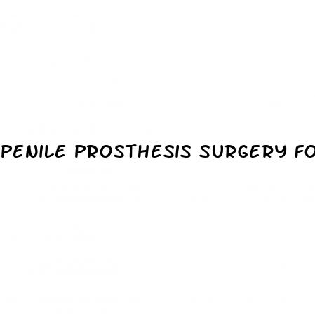 penile prosthesis surgery for erectile dysfunction