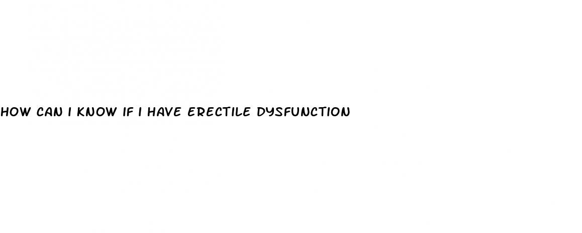 how can i know if i have erectile dysfunction