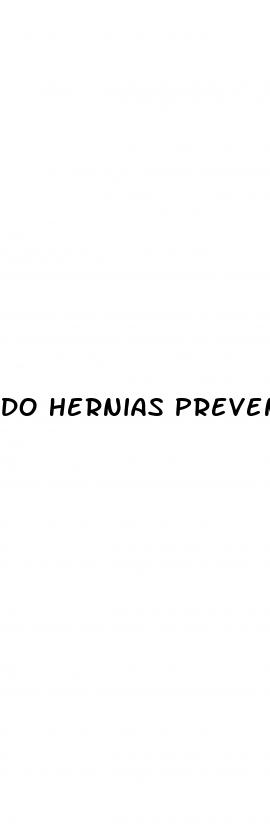 do hernias prevent erectile dysfunction