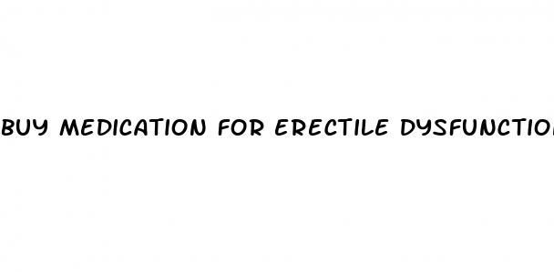 buy medication for erectile dysfunction