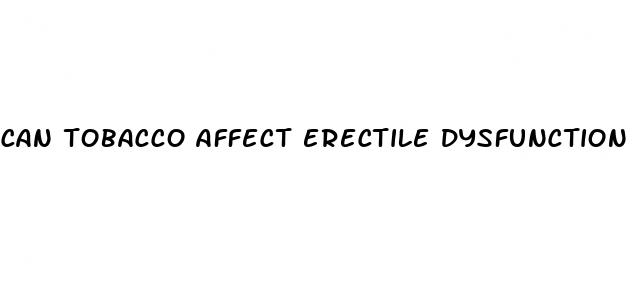 can tobacco affect erectile dysfunction