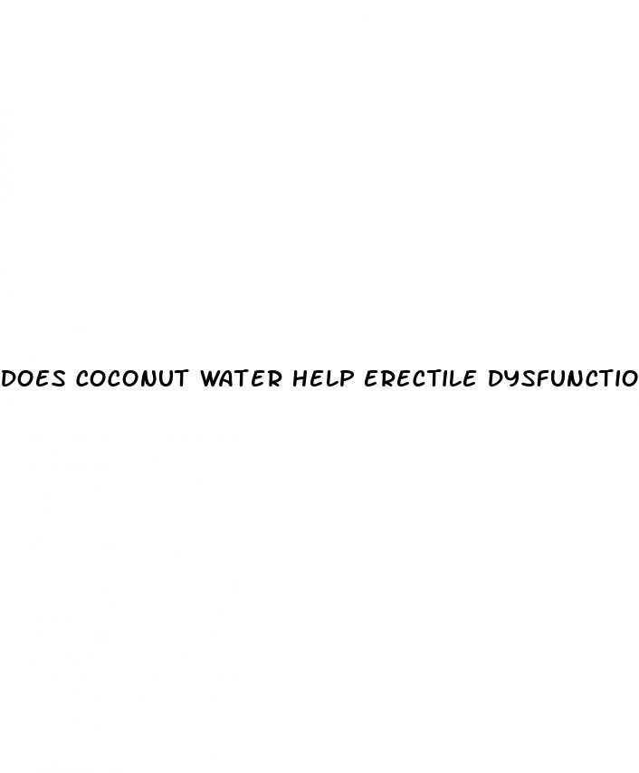 does coconut water help erectile dysfunction