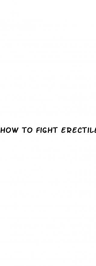 how to fight erectile dysfunction naturally