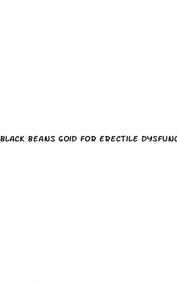 black beans goid for erectile dysfunction