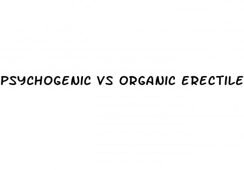 psychogenic vs organic erectile dysfunction