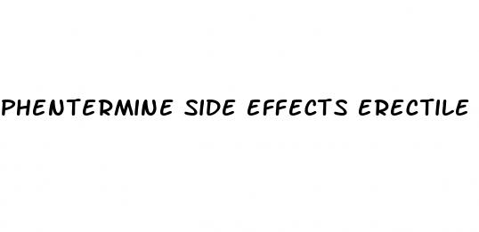 phentermine side effects erectile dysfunction