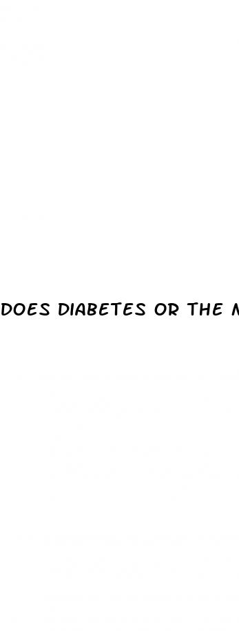 does diabetes or the medication for diabetes cause erectile dysfunction