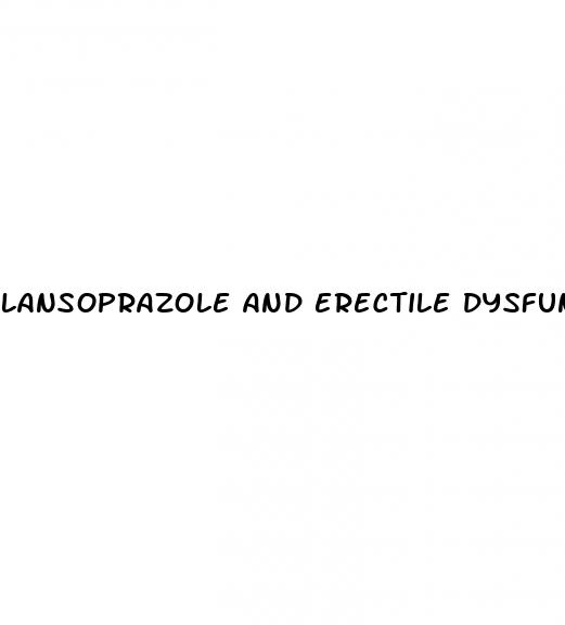 lansoprazole and erectile dysfunction