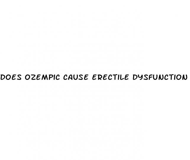 does ozempic cause erectile dysfunction in men