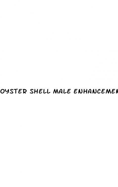 oyster shell male enhancement pills