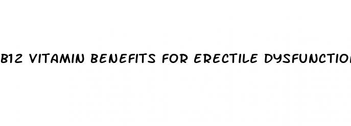 b12 vitamin benefits for erectile dysfunction