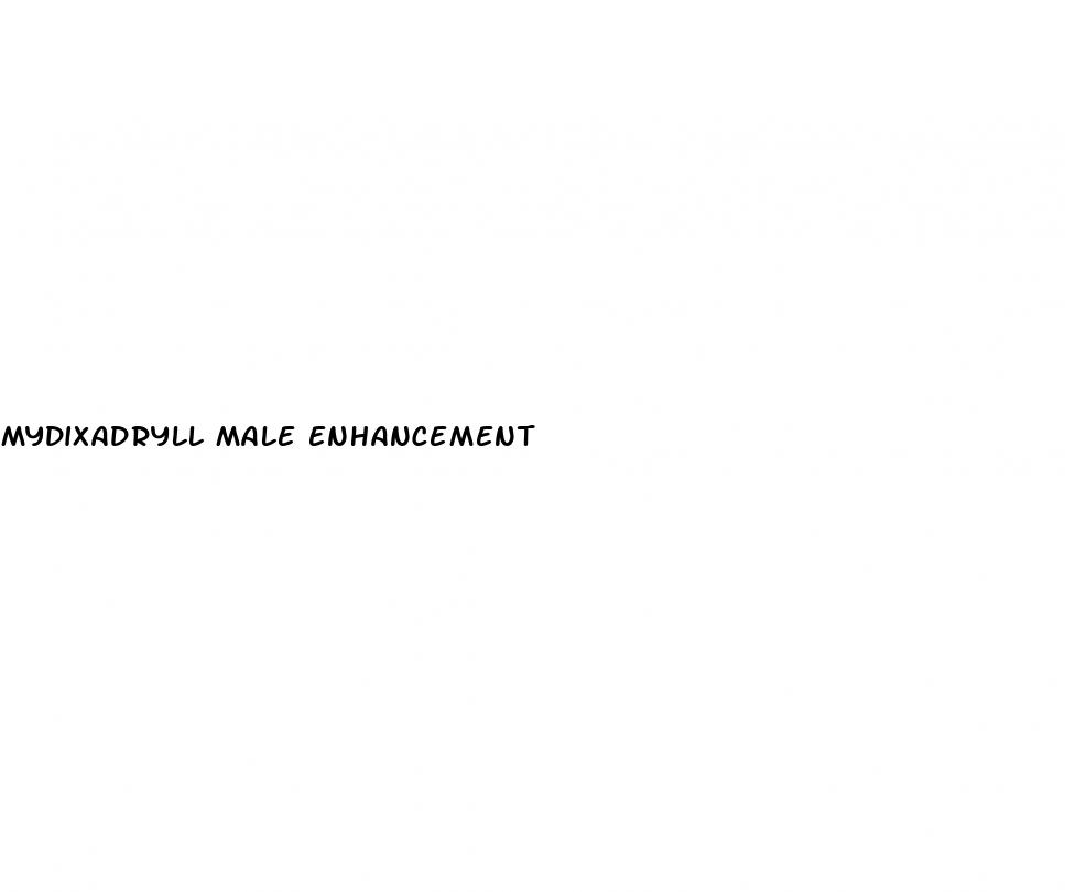 mydixadryll male enhancement