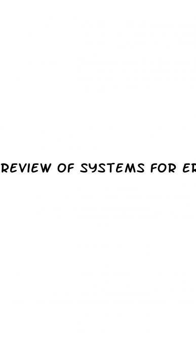 review of systems for erectile dysfunction