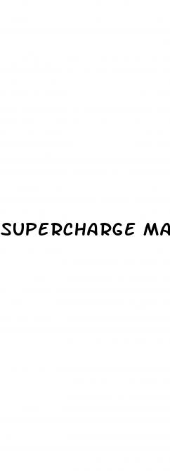 supercharge male enhancement