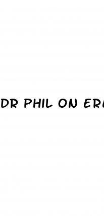 dr phil on erectile dysfunction