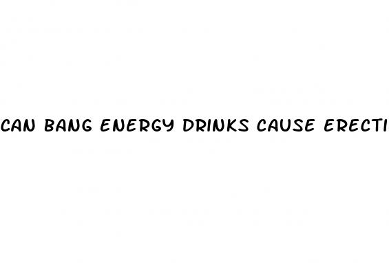 can bang energy drinks cause erectile dysfunction