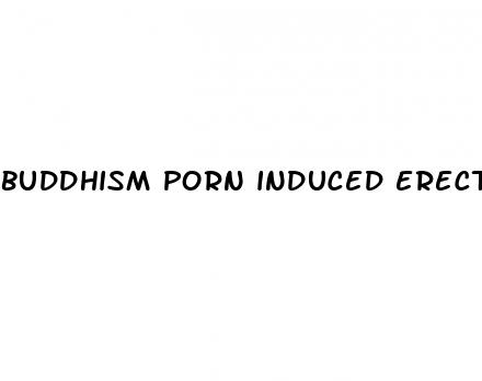 buddhism porn induced erectile dysfunction