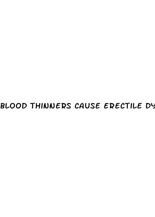 blood thinners cause erectile dysfunction