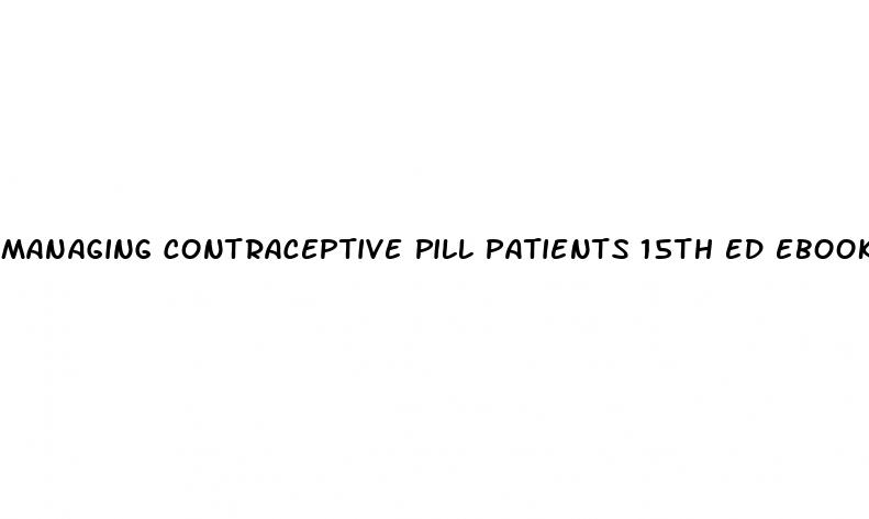 managing contraceptive pill patients 15th ed ebook