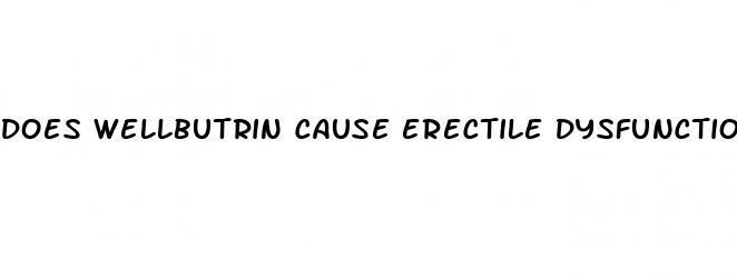 does wellbutrin cause erectile dysfunction