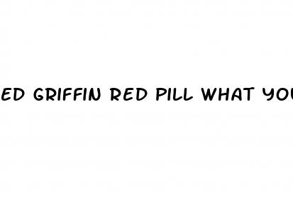 ed griffin red pill what you need to know