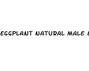 eggplant natural male enhancement